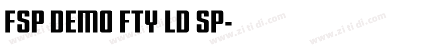 FSP DEMO FTY LD SP字体转换 FSP DEMO FTY LD SP字体转换